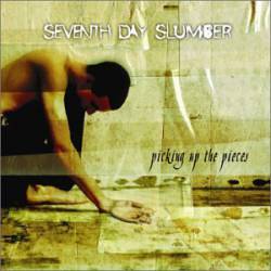 Seventh Day Slumber : Picking Up the Pieces